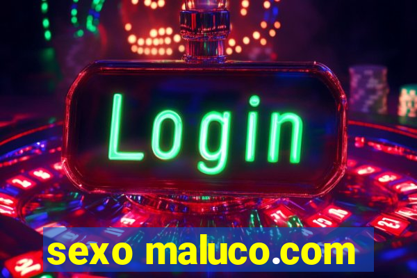 sexo maluco.com